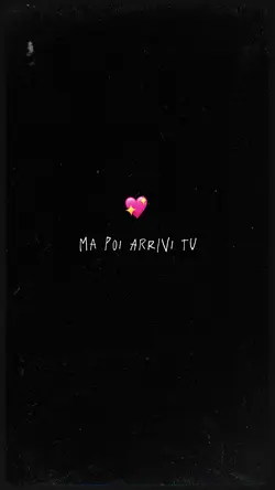 Ma poi arrivi tu 💖
