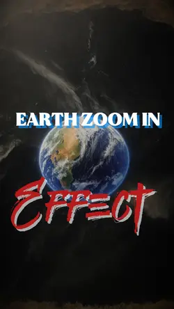 Earth zoom in effect