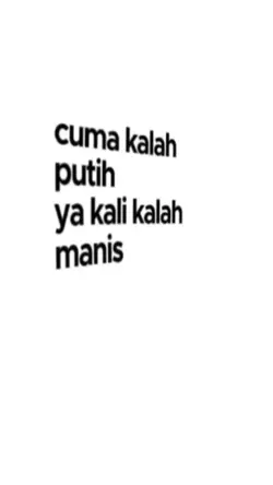 cuma kalah putih