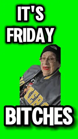 It's Friday Bitches
