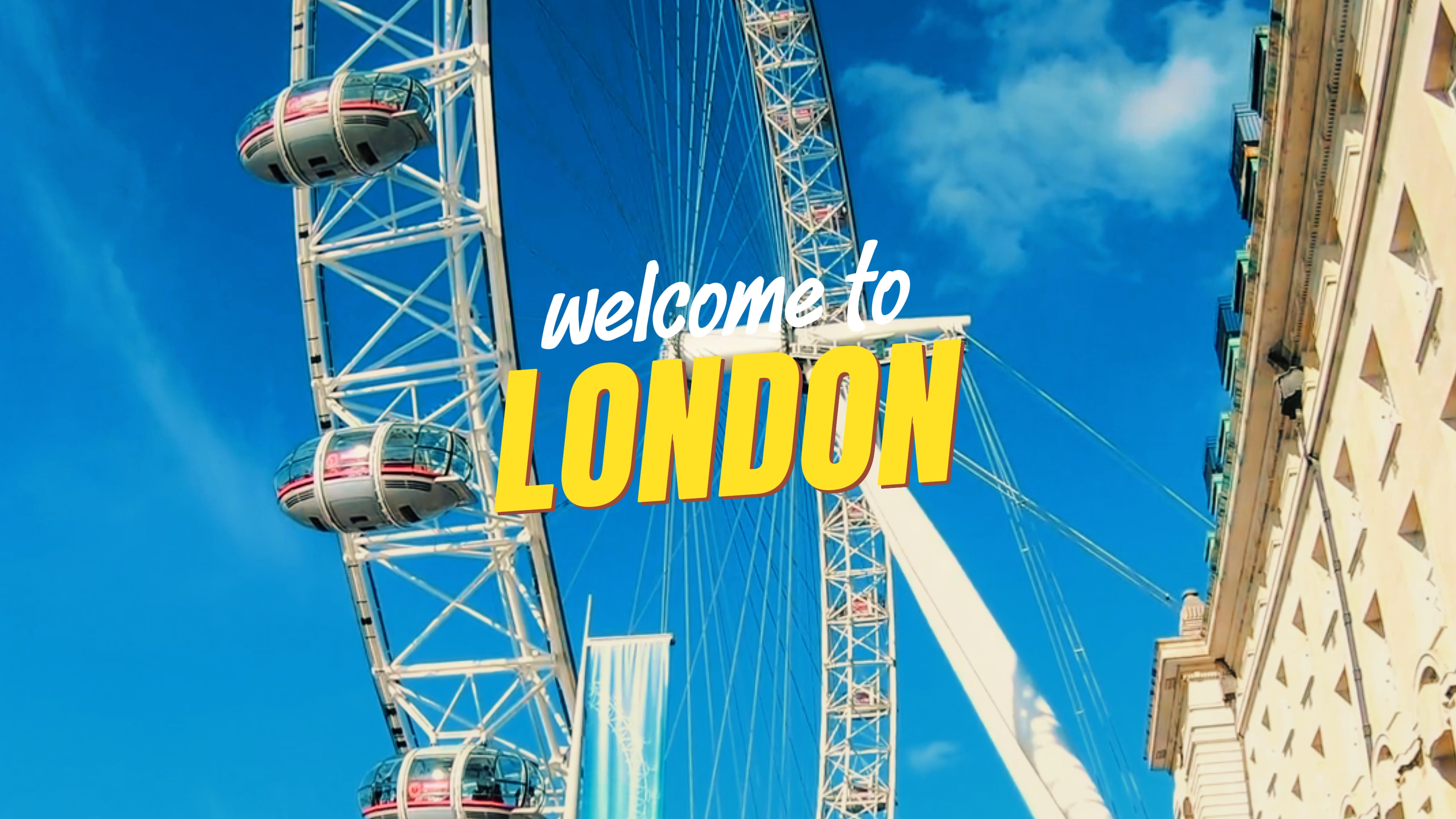 WELCOME TO LONDON 