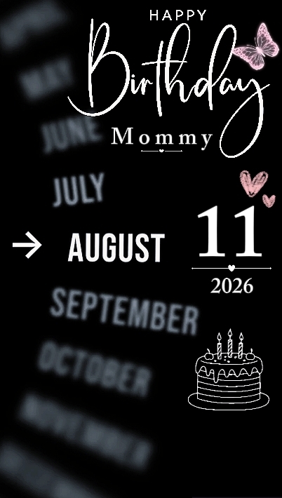B'DAY MOMMY 11 AUG