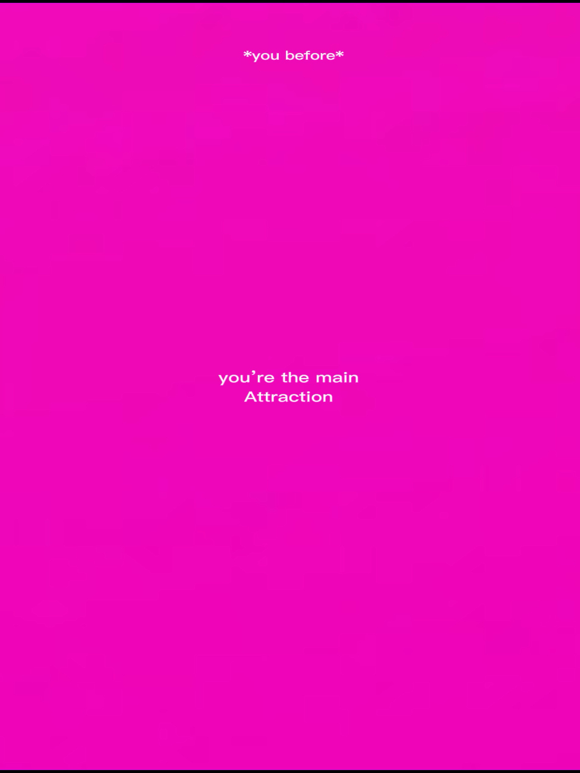 You’rethemainattract