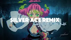 SILVER ACE 
remix