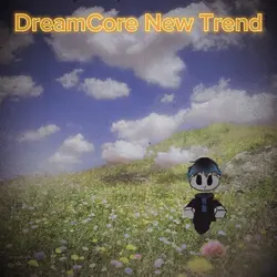 DreamCore Trend