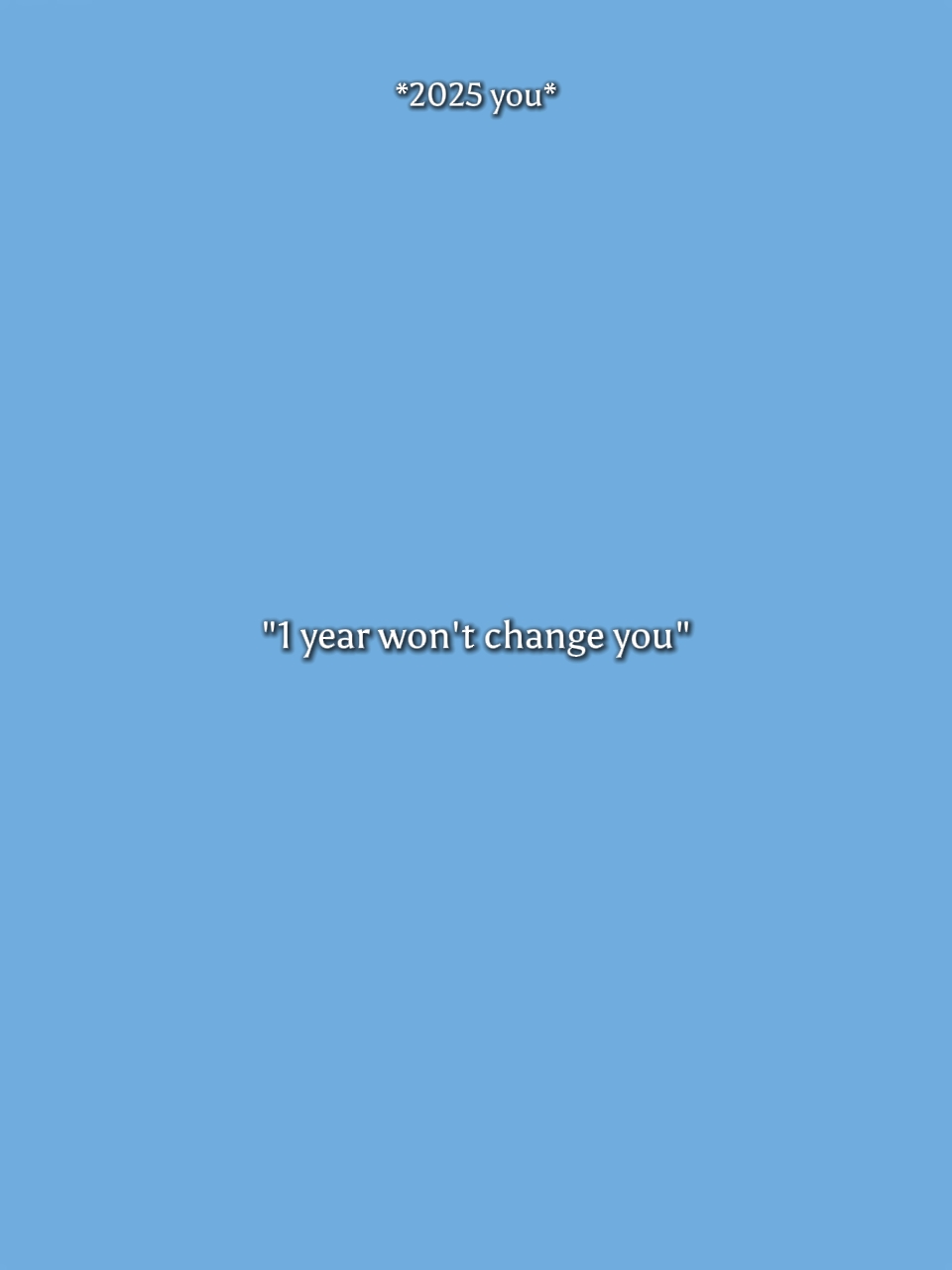 1 an ne vous changera pas 