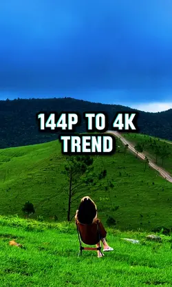 144p to 4k Nature