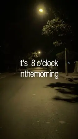8oclock in mornin 