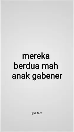 mereka berdua mah