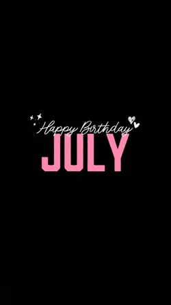 Happy birthday July
