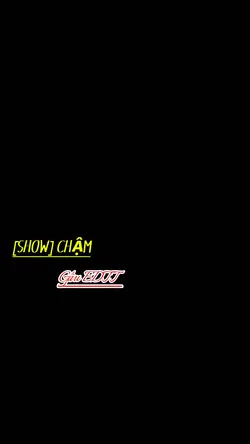 SHOW CHẬM HMOOB EDTT