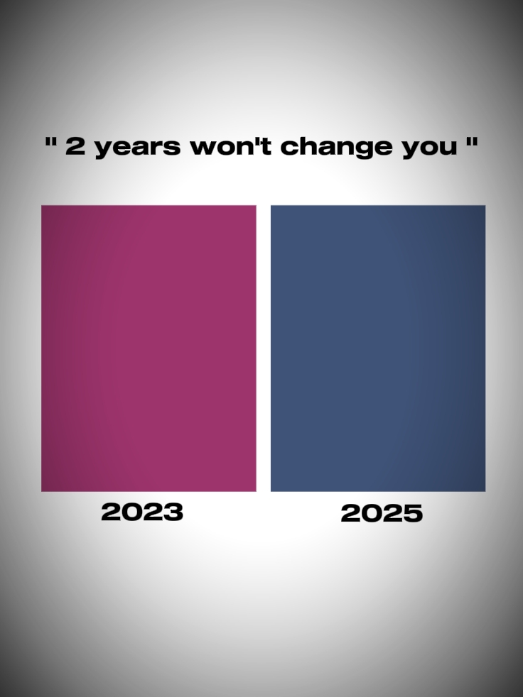 2Yrswontchangeyou