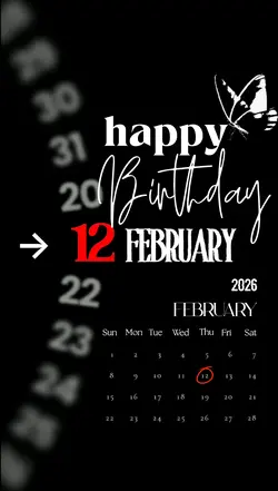BIRTHDAY 12 FEBRUARY