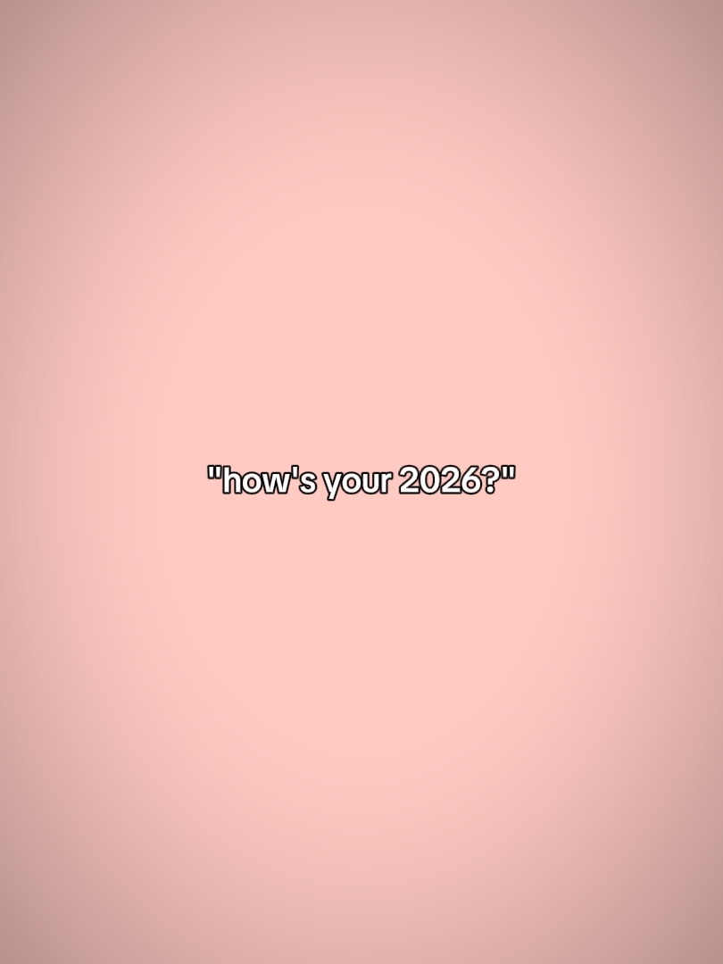 how's your 2026?