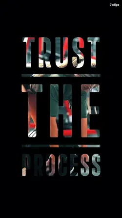 Trust the process 19