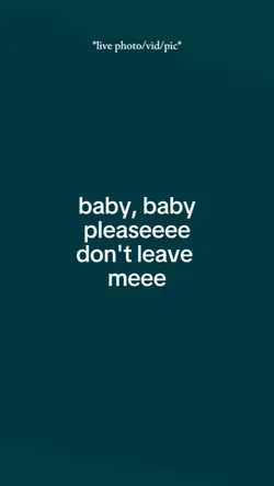 babay,baby please