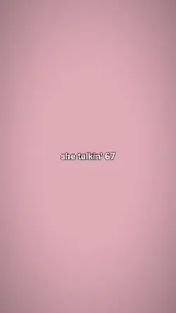 she talkin 67