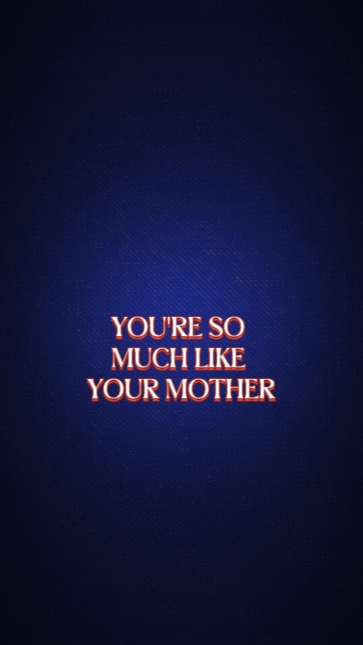 like mom!.