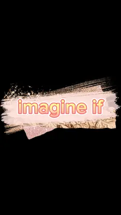 imagine if