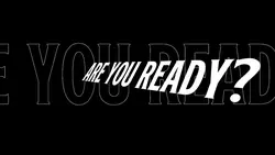 ARE YOU READY? 