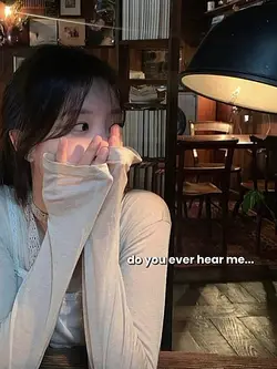 do you ever hear me