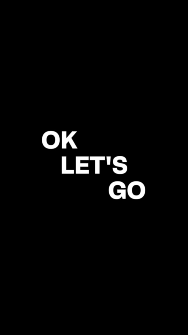 OK LET'S GO