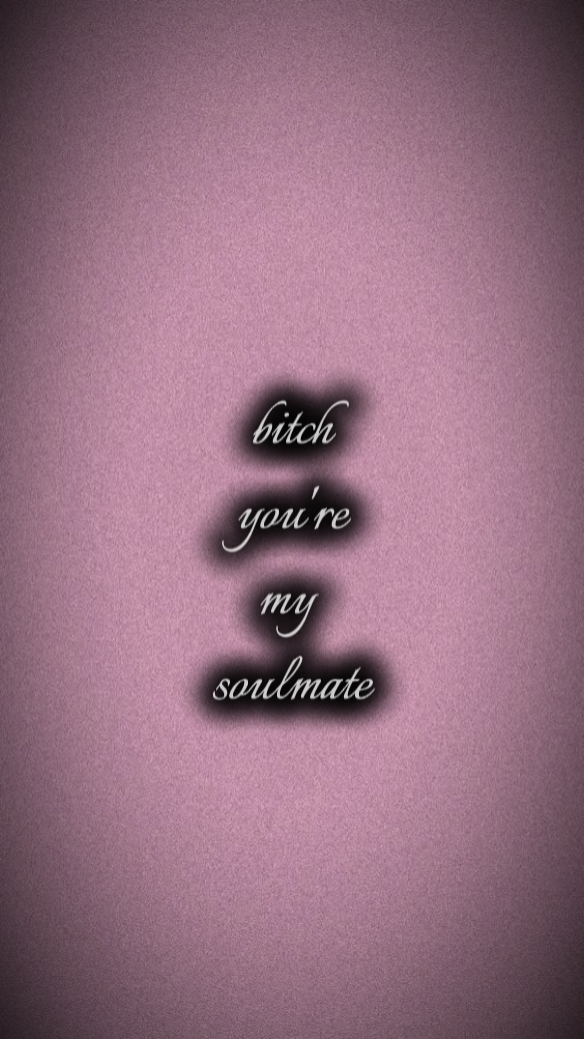 You're my soulmate