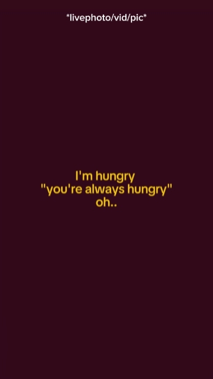 I'm hungry 