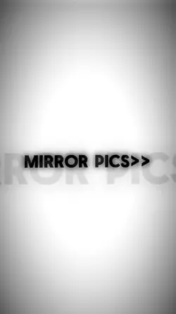 Mirror pics>>