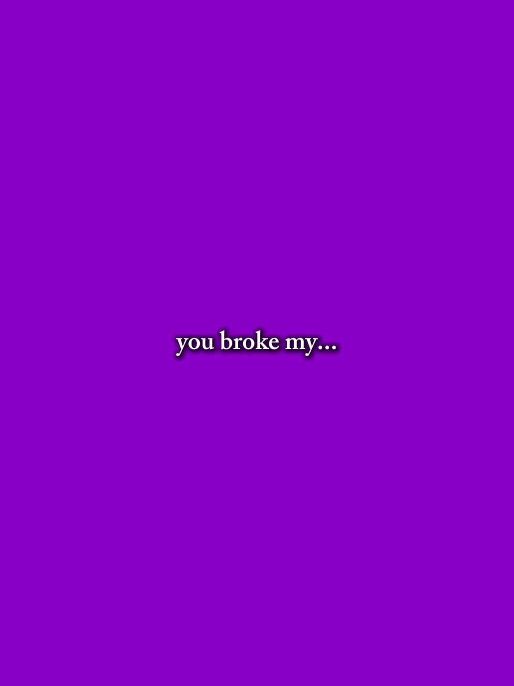 u broke my heart 