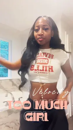 Too much girl
