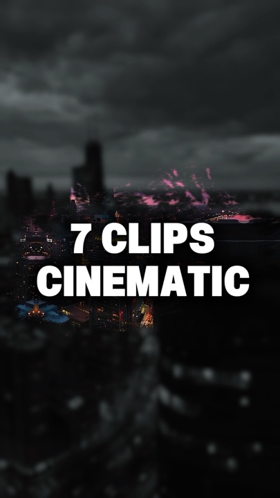 7 Clips Cinematic 