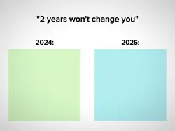 2 years won't change