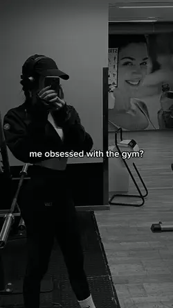 Gym obsession?