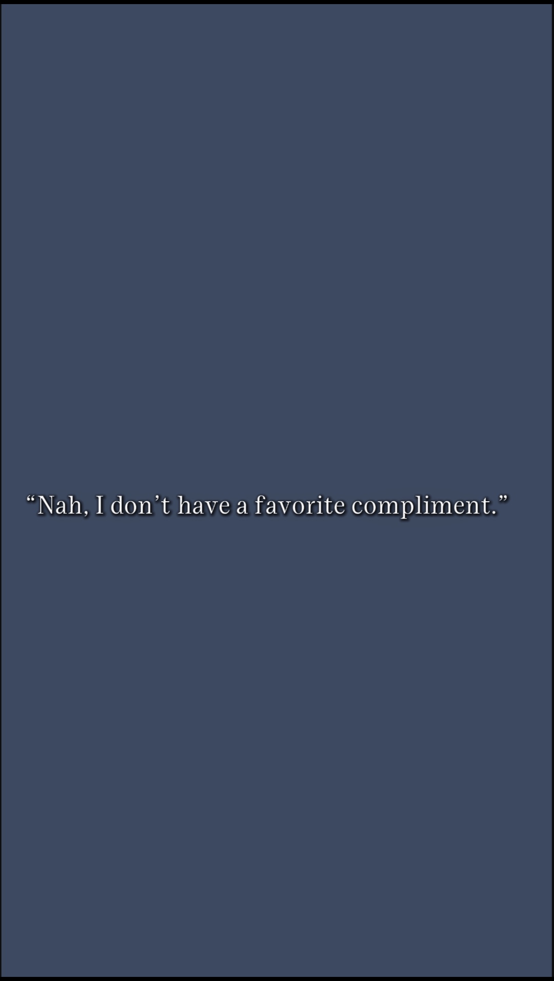 Sweetest compliment 
