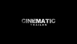 CINEMATIC TRAILER 