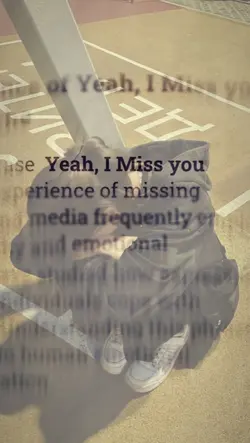 yeah i miss you