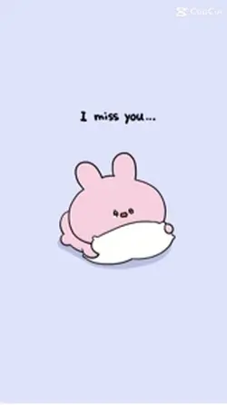 I miss you 