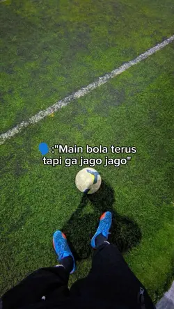 Bola Mulu ga jago 