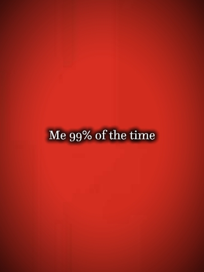  Moi 99 %