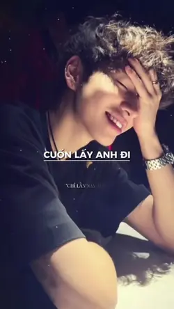Cuốn lấy anh đi
