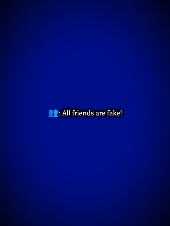 Tous les amis sont faux