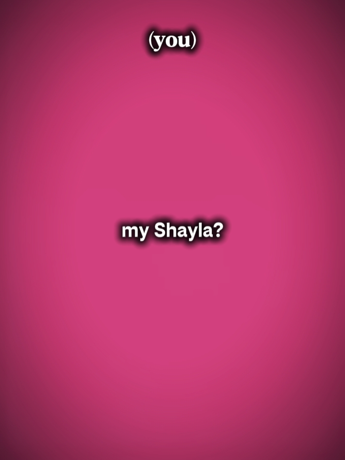 Meine Shayla?