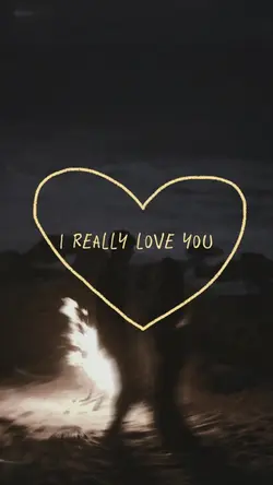 I really love you