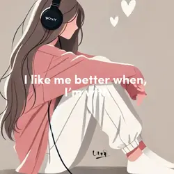 I like me better 