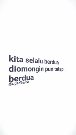KITA SELALU BERDUA