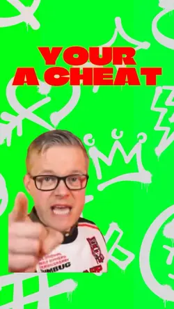 Your a cheat 