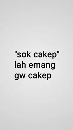 lah emang gw cakep
