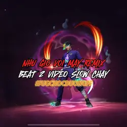 Như gió vs mấy remix