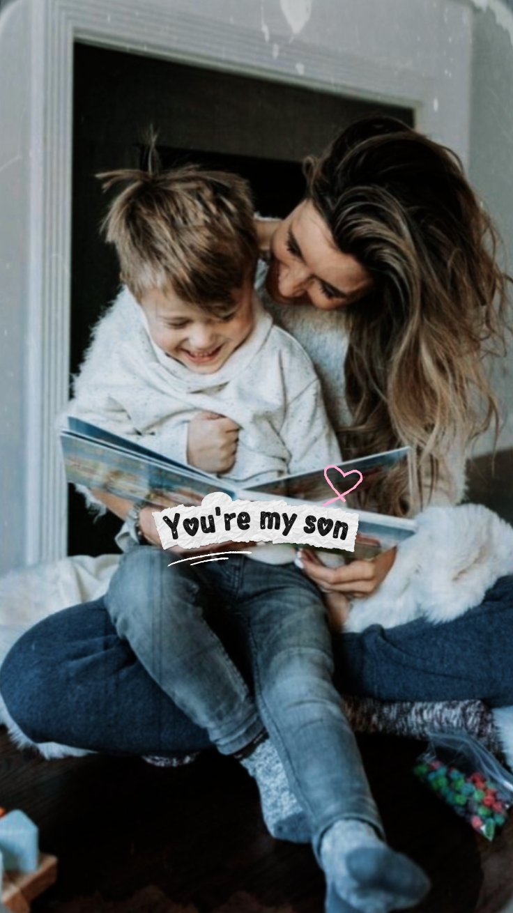 Eres mi hijo. 